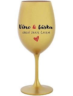 VÍNO A LÁSKA: OBOJÍ ZRAJE ČASEM - zlatá sklenice na víno 350 ml