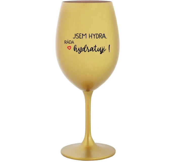 JSEM HYDRA. RÁDA HYDRATUJI! - zlatá sklenice na víno 350 ml JSEM HYDRA. RÁDA HYDRATUJI! - zlatá sklenice na víno 350 ml