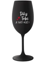 DÍKY TOBĚ JE SVĚT HEZČÍ! - černá sklenice na víno 350 ml DÍKY TOBĚ JE SVĚT HEZČÍ! - černá sklenice na víno 350 ml