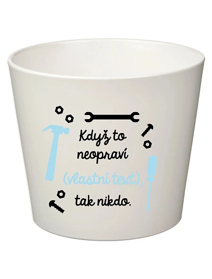 Bílý keramický květináč - když to nezvládne … tak nikdo - velký Bílý keramický květináč - když to nezvládne … tak nikdo - velký