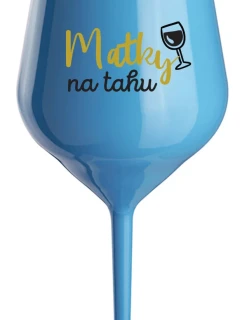 MATKY NA TAHU - modrá nerozbitná sklenice na víno 470 ml