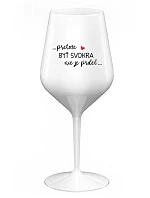 ...PRETOŽE BYŤ SVOKRA NIE JE PRDEL... - biely nerozbitný pohár na víno 470 ml