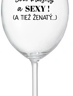 SOM KRÁSNY A SEXY! (A TIEŽ ŽENATÝ...) - priehľadný pohár na víno 350 ml