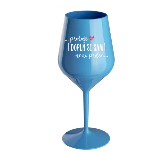 Personalizovaná nerozbitná sklenice - Protože [doplň si sám] není prdel