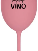 TÁTA POTŘEBUJE VÍNO - růžová sklenice na víno 350 ml