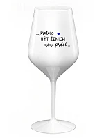 ...PROTOŽE BÝT ŽENICH NENÍ PRDEL... - bílá nerozbitná sklenice na víno 470 ml