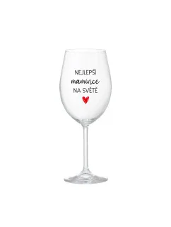 NEJLEPŠÍ MAMINCE NA SVĚTĚ - čirá sklenice na víno 350 ml