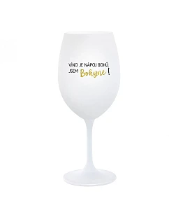 VÍNO JE NÁPOJ BOHŮ. JSEM BOHYNĚ! - bílá sklenice na víno 350 ml