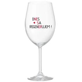 DNES SA REGENERUJEM! - priehľadný pohár na víno 350 ml DNES SA REGENERUJEM! - priehľadný pohár na víno 350 ml