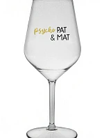 PSYCHO PAT&MAT - čirá nerozbitná sklenice na víno 470 ml