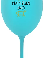 NIKDO MĚ NESPASE, MÁM ŽÍZEŇ JAKO PRASE - tyrkysová sklenice na víno 350 ml