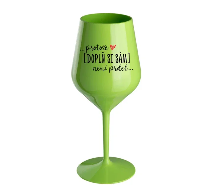 Personalizovaná nerozbitná sklenice - Protože [doplň si sám] není prdel