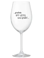...PROTOŽE BÝT UČITEL NENÍ PRDEL... - čirá sklenice na víno 350 ml