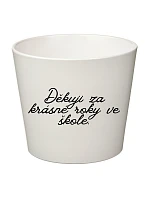 DĚKUJI ZA KRÁSNÉ ROKY VE ŠKOLE! - velký květináč 