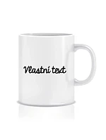 Vlastní text na klasický bílý keramický hrníček 300 ml Vlastní text na klasický bílý keramický hrníček 300 ml