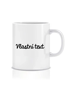 Vlastní text na klasický bílý keramický hrníček 300 ml
