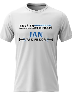 Pánské bavlněné tričko s potiskem - KDYŽ TO NEOPRAVÍ JAN, TAK NIKDO - bílé