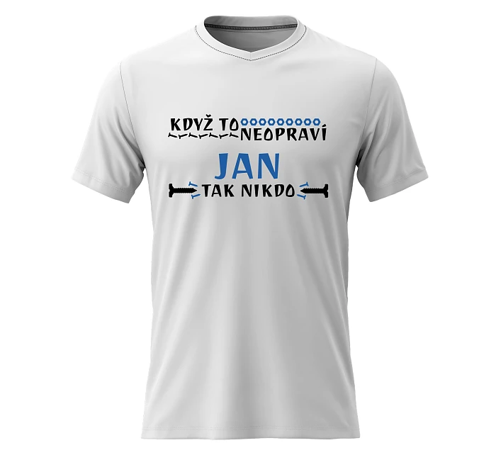 Pánské bavlněné tričko s potiskem - KDYŽ TO NEOPRAVÍ JAN, TAK NIKDO - bílé