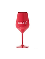 MILUJI TĚ - červená nerozbitná sklenice na víno 470 ml