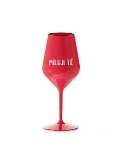 MILUJI TĚ - červená nerozbitná sklenice na víno 470 ml