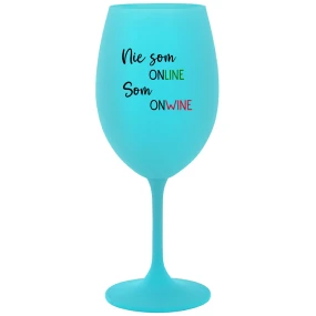 NIE SOM ONLINE SOM ONWINE - tyrkysový pohár na víno 350 ml NIE SOM ONLINE SOM ONWINE - tyrkysový pohár na víno 350 ml