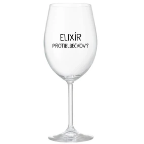 ELIXÍR PROTIBLBEČKOVÝ - priehľadný pohár na víno 350 ml ELIXÍR PROTIBLBEČKOVÝ - priehľadný pohár na víno 350 ml