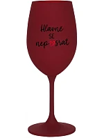 HLAVNĚ SE NEPOSRAT - bordo sklenice na víno 350 ml