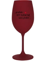 ...PROTOŽE BÝT SVĚDKYNĚ NENÍ PRDEL... - bordo sklenice na víno 350 ml