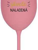 JSEM (MO)MENTÁLNE SKVELE NALADENÁ - ružový pohár na víno 350 ml