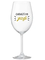 CHRASTÍ MI JAZYK - čirá sklenice na víno 350 ml