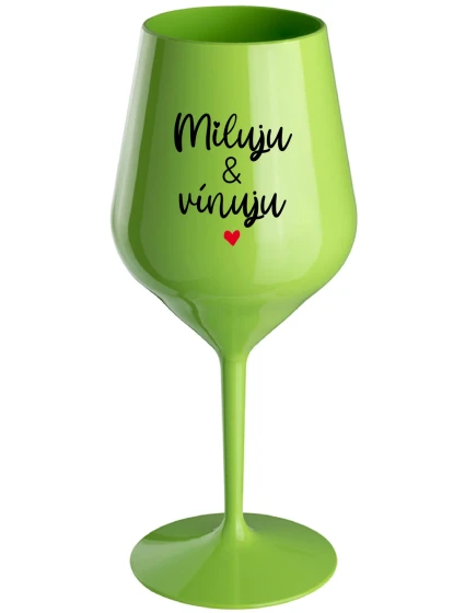 MILUJU & VÍNUJU - zelená nerozbitná sklenice na víno 470 ml