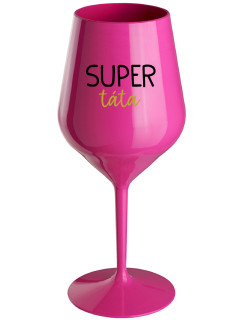 SUPER TÁTA - růžová nerozbitná sklenice na víno 470 ml