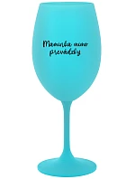 MAMINKA MIMO PREVÁDZKY - tyrkysový pohár na víno 350 ml MAMINKA MIMO PREVÁDZKY - tyrkysový pohár na víno 350 ml