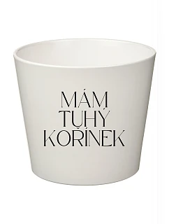 MÁM TUHÝ KOŘÍNEK - velký květináč 