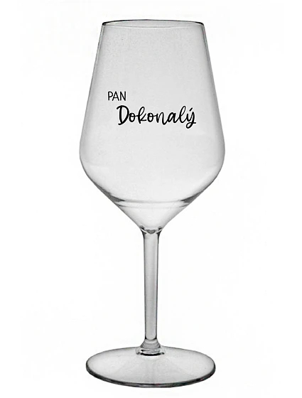 PAN DOKONALÝ - čirá nerozbitná sklenice na víno 470 ml