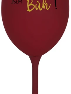 VÍNO JE NÁPOJ BOHŮ. JSEM BŮH! - bordo sklenice na víno 350 ml