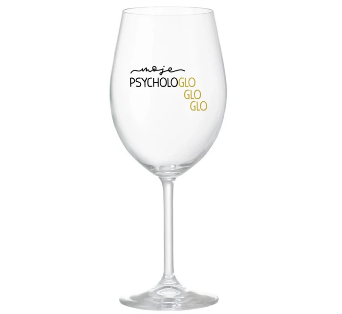 MOJE PSYCHOLOGLOGLOGLO - čirá sklenice na víno 350 ml MOJE PSYCHOLOGLOGLOGLO - čirá sklenice na víno 350 ml