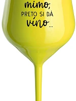 ...MAMINKA JE MIMO, PRETO SI DÁ VÍNO... - žltý nerozbitný pohár na víno 470 ml