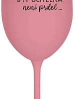 ...PROTOŽE BÝT UČITELKA NENÍ PRDEL... - růžová sklenice na víno 350 ml