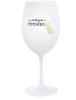 MOJE PSYCHOLOGLOGLOGLO - bílá  sklenice na víno 350 ml