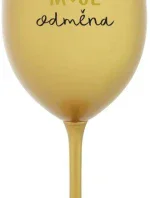 MOJE ODMĚNA - zlatá sklenice na víno 350 ml
