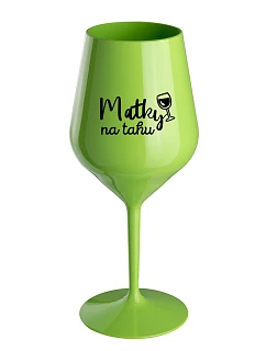 MATKY NA TAHU - zelená nerozbitná sklenice na víno 470 ml