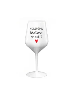 NEJLEPŠÍMU BRATROVI NA SVĚTĚ - bílá nerozbitná sklenice na víno 470 ml