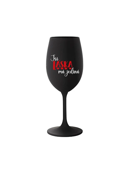 JSI LÁSKA MÁ JEDINÁ - černá sklenice na víno 350 ml