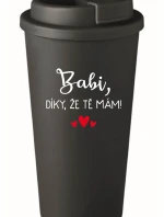 BABI, DÍKY, ŽE TĚ MÁM! - černý termohrnek 475 ml