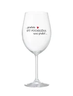 PROTOŽE BÝT PSYCHOLOŽKA NENÍ PRDEL - čirá sklenice na víno 350 ml