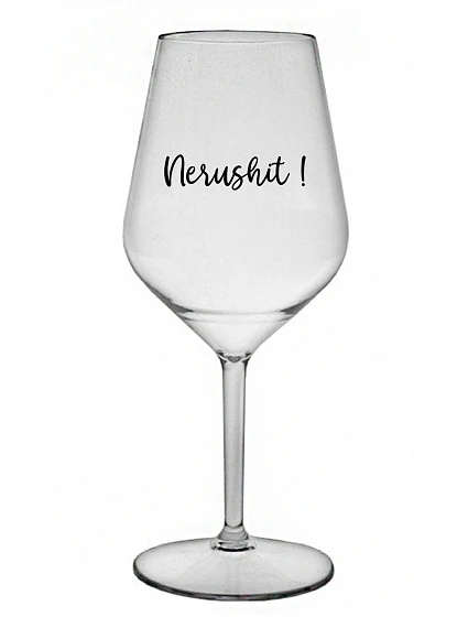 NERUSHIT! - priehľadný nerozbitný pohár na víno 470 ml