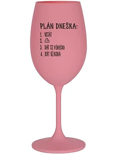 PLÁN DNEŠKA - VSTÁT - růžová sklenice na víno 350 ml