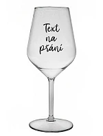 TEXT NA PŘÁNÍ - čirá nerozbitná sklenice na víno 470 ml TEXT NA PŘÁNÍ - čirá nerozbitná sklenice na víno 470 ml