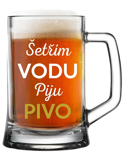 ŠETŘÍM VODU, PIJU PIVO - pivní sklenice 0,5 l ŠETŘÍM VODU, PIJU PIVO - pivní sklenice 0,5 l